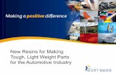 New Resins for Making Tough, Lightweight Parts for the ...€¦ · 2013-2015 Acquired adhesives business in Canada, introduced Adhesives and ... East, South Africa, Croatia and Czech