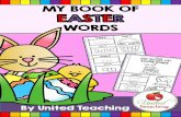 My Book of Easter Words€¦ · Trace it Colorit Box it lamb lamb. Trace it Colorit Box it decorate decorate Trace it Colorit Box it egg hunt Egg hunt. Teaching Name: MY BOOK EASTER