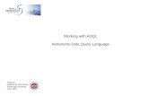 Working with ADQL Astronomy Data Query Language · D.Morris Institute for Astronomy, Edinburgh University June 2016 A place to share example ADQL and SQL queries. Initial goals Provide