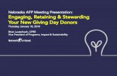 Nebraska AFP deck · Nebraska AFP Meeting Presentation: Engaging, Retaining & Stewarding Your New Giving Day Donors Thursday, January 18, 2018 ... you will never start from scratch.