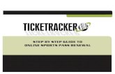 STEP BY STEP GUIDE TO ONLINE SPORTS PASS RENEWAL · STEP BY STEP GUIDE TO ONLINE SPORTS PASS RENEWAL. STEP ONE Once you have clicked the sports pass link on your school’s webpage,