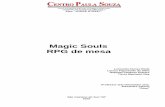 Magic Souls RPG de mesa - Jorge Street · O propósito secundário do software é de ser um tipo de introdução de como se jogar RPG de Mesa, para aqueles que desejarem. 1.4 Metodologia