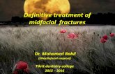 Definitive treatment of midfacial fracturescden.tu.edu.iq/.../management_of_midface_fracture.pdfDefinitive treatment of midfacial fractures ... Follow up and rehabilitation . Dentoalveolar