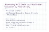 Accessing ACS Data on FactFinder...2012/05/18  · Accessing ACS Data on FactFinder: Occupation by Race/Ethnicity Presented to the: NM Federal Executive Board Diversity Committee Kevin