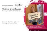 Thriving Green Spaces - mypark.scot€¦ · Thriving Green Spaces •A complete picture of our green spaces •Robust cost plan with achievable business plan •Strong community buy-in