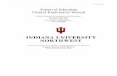 Clinical Experiences Manual - iun.edu · The School of Education Clinical Experiences Manual outlines the professional expectations of Indiana University Northwest (IU Northwest)