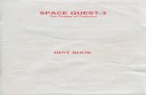 SPACE QUESTrM3 · So, beware! If you've finished Space Quest Ill Once you have "won" the game and the Two Guys from Andromeda have been rescued, I hope we can interest you in playing