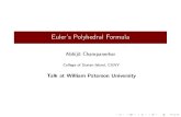 Euler's Polyhedral Formulaabhijit/talks/euler_slides_wpu.pdfLeonhard Euler was a Swiss mathematician who made enormous contibutions to a wide range of elds in mathematics. Euler: Some