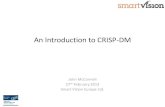 An Introduction to CRISP-DM...•A DM project can be more like a Research & Development project –Can we build a successful model? –Has anyone done this before? –What is the risk