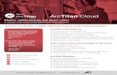 ArcTitan Cloud Datasheet - ArcTitan, SpamTitan, WebTitan · Accessible on the go, from any location for flexible working Your email archive stored safely in the cloud Pay as you go