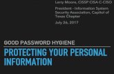 GOOD PASSWORD HYGIENE PROTECTING YOUR PERSONAL …ewh.ieee.org/r5/central_texas/cn/presentations/... · Larry Moore Password Presentation_IEEE_2017.07.26 Created Date: 7/26/2017 9:42:28