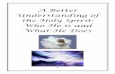 The Holy Spirit and Who He Really Is · Concerning the Holy Spirit’s Identity as a Helper The Holy Spirit is a unique personage/deity and not just simply a power, a force, or an