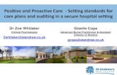 Positive and Proactive Care - setting standards for care plans ......Positive and Proactive Care - Setting standards for care plans and auditing in a secure hospital setting Dr Zoe