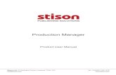 Production Manager - stison.com Manual.pdf · Production Manager provides a space for you to manage your production schedules, breaking them down into stages and tasks that can then