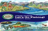 JUNIOR RANGER Let’s Go Fishing! - United States Fish and ......Although there are many different kinds . of fishing and types of fishing gear, you can start by learning this basic