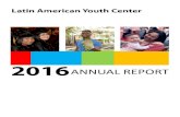 ANNUAL REPORT · 2018. 1. 2. · 3 Dear Friends, At Latin American Youth enter (LAY ) our days are always inspired by the accomplishments of our youth and families. We are proud to