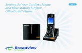 Setting Up Your Cordless Phone BVN 10 and Base Station for ... · COrdleSS PHOne Put cordless phones anywhere you need them and give your employees the freedom to move around the