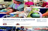 Anaesthesia explained · Types of anaesthesia Local anaesthesia A local anaesthetic numbs a small part of the body. It is used when the nerves can be easily reached by drops, sprays,