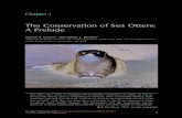 The Conservation of Sea Otters: A Chapter 1 The Conservation of Sea Otters: APrelude Shawn E. Larson1