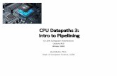 CPU Datapaths3: Intro to PipeliningCPU Datapaths3: Intro to Pipelining CS 154: Computer Architecture Lecture #13 Winter 2020 Ziad Matni, Ph.D. Dept. of Computer Science, UCSB Administrative