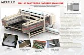 ME-103 MATTRESS PACKING MACHINE - MAQUINARIA …€¦ · ME-103 MATTRESS PACKING MACHINE Machine configurable: from the minimum cost and size, ... Automatic press for best fit of