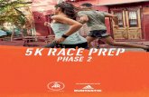 5K RACE (PHASE 2) · 4/5/2020  · 5K RACE (PHASE 2) LOW PLANK 45 seconds 1. Lie facedown in a push-up position, with your forearms resting on the ﬂoor. 2. Push up off your elbows,