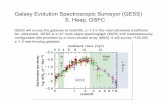 Galaxy Evolution Spectroscopic Surveyor (GESS) S. Heap, GSFCS_GESS.pdf · Galaxy Evolution Spectroscopic Surveyor (GESS) S. Heap, GSFC GESS will survey the galaxies at redshifts,