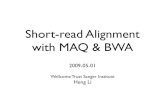 Short-read Alignment with MAQ & BWAlh3lh3.users.sourceforge.net/download/maq-20090501.pdfMay 01, 2009  · Short-read Alignment with MAQ & BWA 2009-05-01 Wellcome Trust Sanger Institute