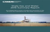 Shale Gas and Water 2016 Summary Report · Summary Report Purpose The use of water in hydraulic fracturing to unlock natural gas trapped in shale formations has brought the water-energy