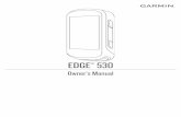 Edge® 530 Owner s Manual · 2020. 4. 1. · 2 Plug the small end of the USB cable into the USB port on the device. 3 Plug the large end of the USB cable into an AC adapter or a computer