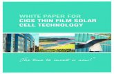 WHITE PAPER FOR CIGS THIN FILM SOLAR CELL TECHNOLOGY · clear advantage of thin film solar cells and a real chance for providing a truly sustainable energy source. Complete ... panel