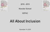 2018 - 2019 Noecker School SEPAC209.18.101.124/rose/_zumu_user_doc_cache/SEPAC... · 2019. 1. 10. · • All children learn in different ways- Inclusion is about providing the help