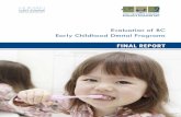 Evaluation of BC Early Childhood Dental Programs€¦ · through a standardized public health visual dental survey tool will be “caries-free.” To determine progress toward this