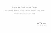 Grammar Engineering Tools · Grammar Engineering Tools John Camilleri, Ramona Enache, Thomas Hallgren, Aarne Ranta MOLTO Final Presentation 2013 FP7-ICT-247914