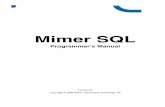 Mimer SQL Programmer's Manual v8 · familiar with the principles of the SQL database management language. Knowledge of Mimer SQL is of course an advantage, although experience with