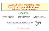 DelayCheck: Scheduling Voice Over Multi-hop Multi-channel ...€¦ · Over Multi-hop Multi-channel Wireless Mesh Networks Ashish Chiplunkar CSE, IITB, India Bhaskaran Raman ... Voice