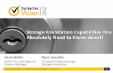 Storage Foundation Capabilities You Absolutely Need to ...vox.veritas.com/legacyfs/online/veritasdata/SM B14.pdf · Storage Foundation Capabilities You Absolutely Need to Know about!
