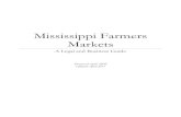 Mississippi Farmers Markets · 2011. 7. 18. · Mississippi Farmers Markets A Legal and Business Guide !!! Prepared April 2009 Updated April 2011 !