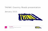 THINK! Country Roads presentation - GOV UK · 2015. 3. 26. · Campaign Launch) Tracking the driving behaviour of 30 Young Male Drivers. From 3rd November to 10th November 2014 (Post