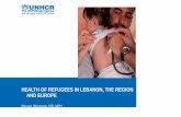HEALTH OF REFUGEES IN LEBANON, THE REGION AND EUROPE€¦ · 30/09/2014 HEALTH OF REFUGEES IN LEBANON, THE REGION AND EUROPE MICHAEL WOODMAN, MD, MPH . ... (IMR estimate 12/ 1,000