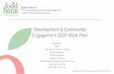 Development & Community Engagement 2020 Work Plan...Add participating retailers to Cheers for Change campaign Volunteer to be a half-way campaign thanker for Fill the Bus, Check Out