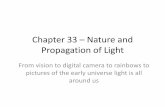 Chapter 33 Nature and Propagation of Light...We will use specular reflection as we used the ray approximation, to make a very difficult problem manageable. Laws of reflection and refraction