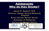 Adolescents Why do they Smoke?depts.washington.edu/tobacco/docs/Sargent08.pdf · “Most people my age smoke.” Positive Expectancies or Utilities What do I Gain by Smoking? “Smoking