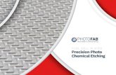 FUEL CELL PLATES Precision Photo Chemical Etching · disposal; at all stages of the chemical etching process, our engineers at Photofab will offer advice to improve the product and
