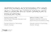 IMPROVING ACCESSIBILITY AND INCLUSION IN STEM …IMPROVING ACCESSIBILITY AND INCLUSION IN STEM GRADUATE EDUCATION Susan Cozzens, PhD Nathan W. Moon, PhD Vice Provost, Graduate Education