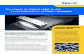 The Power of Pulsed Light to Aid Decontamination of Food ...€¦ · Pulsed Light systems into the sanitization regimen for their conveyors. With rapid pulses of high-energy UV light,