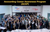 Accounting Career Awareness Program (ACAP)...Accounting Career Awareness Program (ACAP) Purpose To increase the understanding of accounting and business career opportunities among