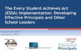 The Every Student Achieves Act (ESSA) Implementation ... · The first standards for educational leaders—the Interstate School Leaders Licensure Consortium (ISLLC) Standards—were