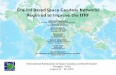Ground Based Space Geodesy Networks Required to Improve ... · Ground Based Space Geodesy Networks Required to Improve the ITRF Michael Pearlman Harvard-Smithsonian Center for Astrophysics