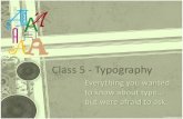 Class 5 - Typographymicronaut.ca/nscc/wp-content/uploads/2016/09/MB1030-2016-S1-Cl… · Class 5 - Typography Everything you wanted to know about type… but were afraid to ask. Typography
